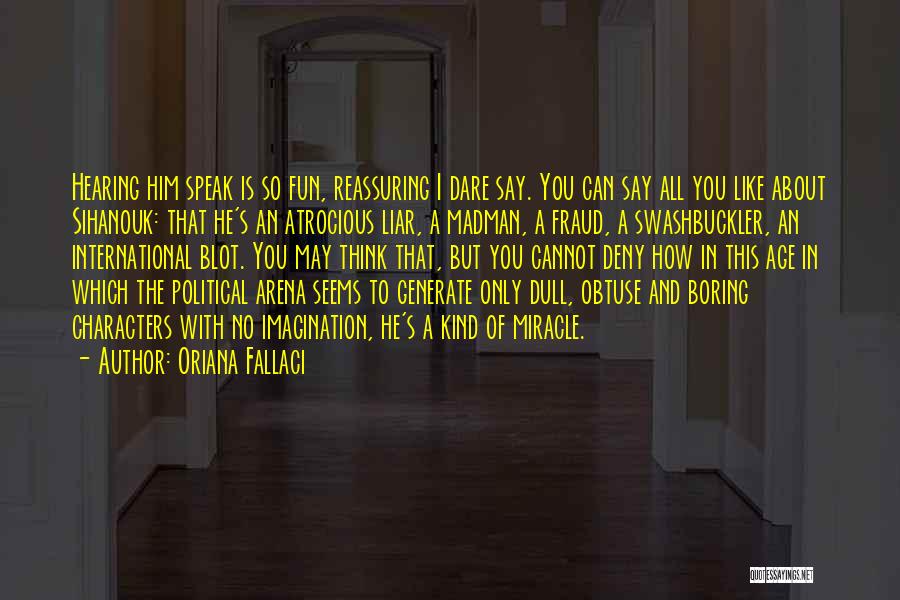 Speak Characters Quotes By Oriana Fallaci