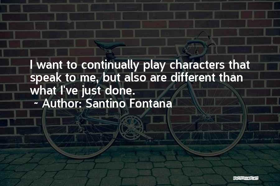 Speak Characters Quotes By Santino Fontana