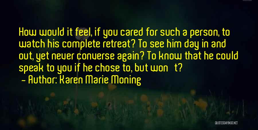 Speak How You Feel Quotes By Karen Marie Moning