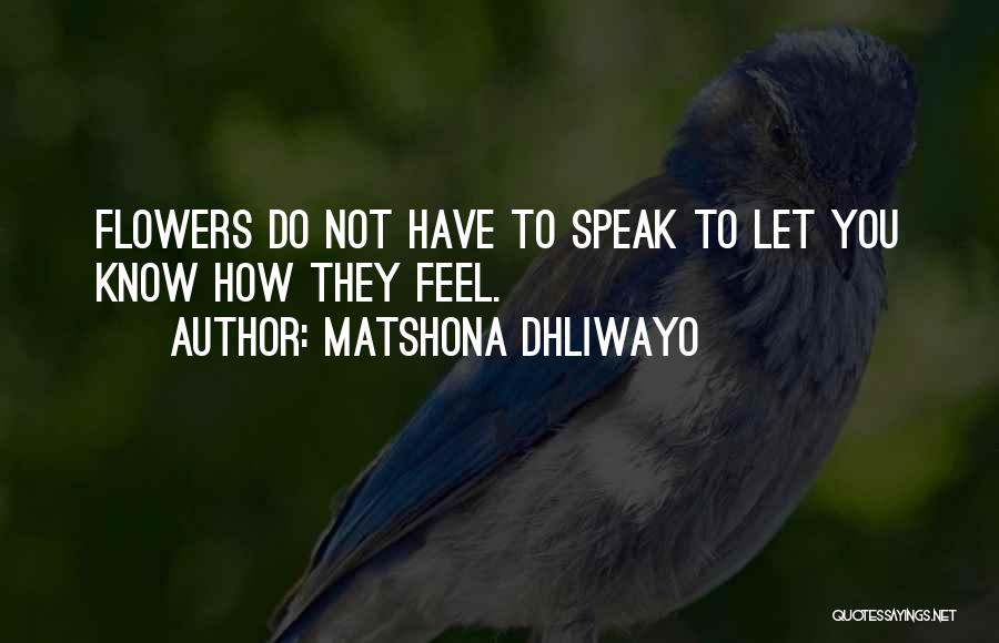 Speak How You Feel Quotes By Matshona Dhliwayo