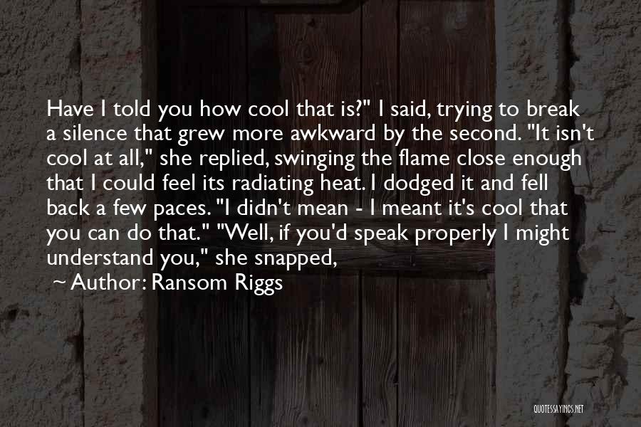 Speak How You Feel Quotes By Ransom Riggs