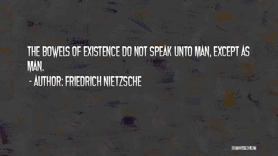 Speak Into Existence Quotes By Friedrich Nietzsche