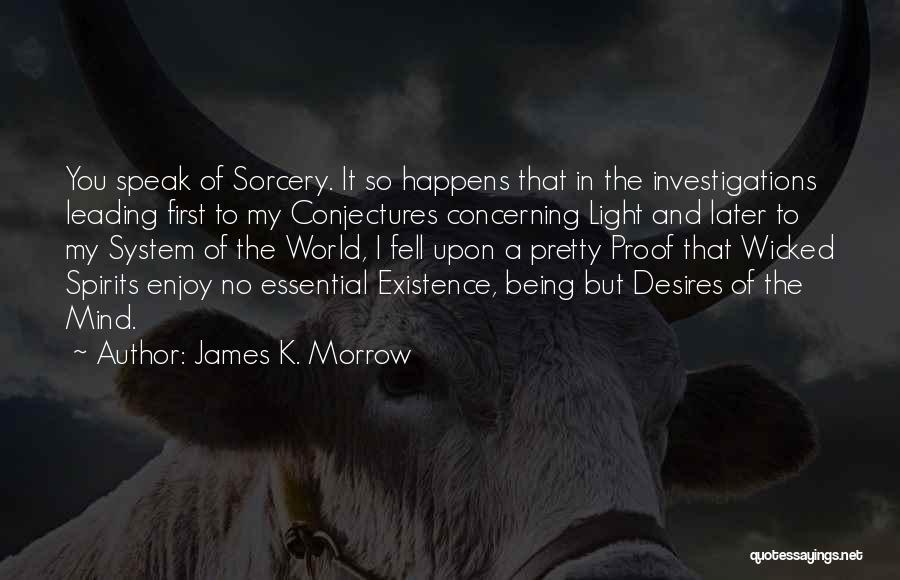 Speak Into Existence Quotes By James K. Morrow