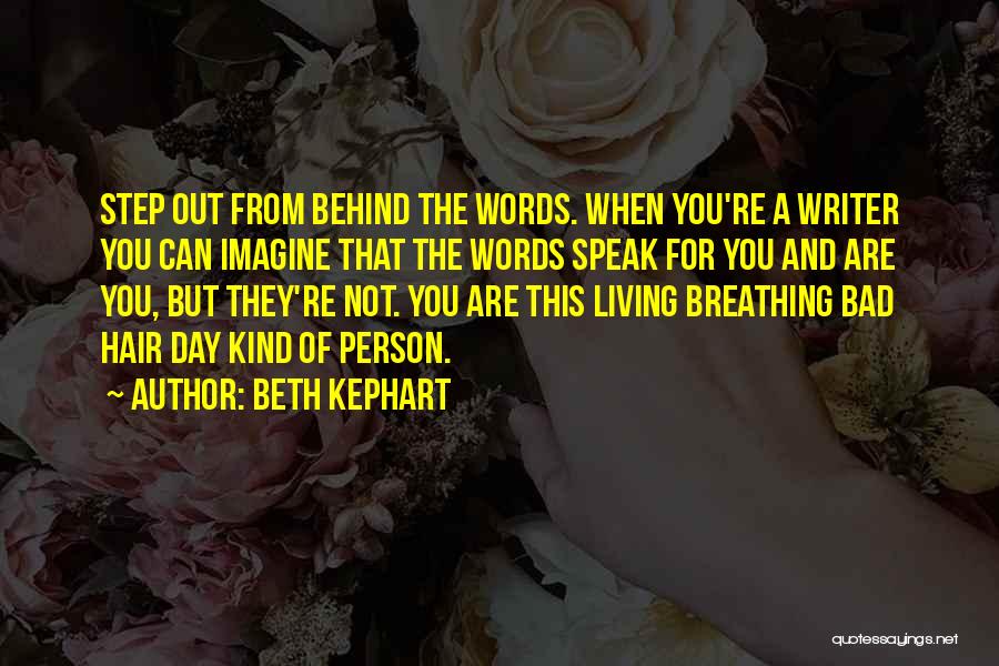 Speak Kind Quotes By Beth Kephart