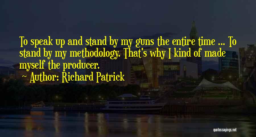 Speak Kind Quotes By Richard Patrick
