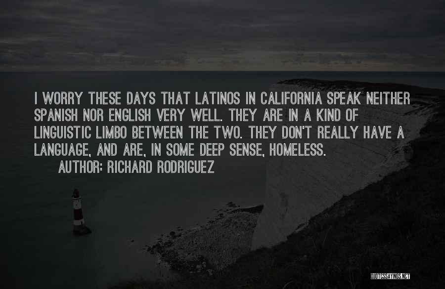 Speak Kind Quotes By Richard Rodriguez