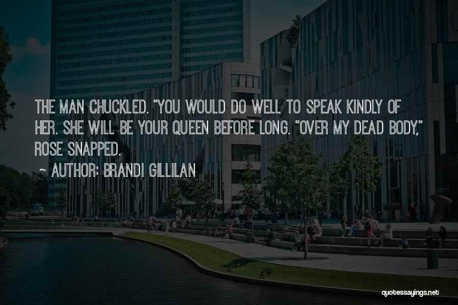 Speak Kindly Of Others Quotes By Brandi Gillilan