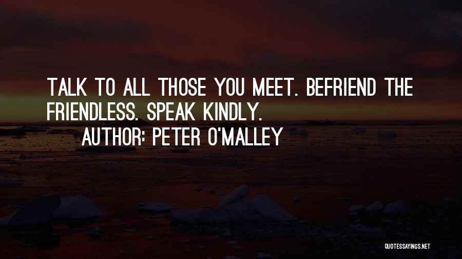 Speak Kindly Of Others Quotes By Peter O'Malley