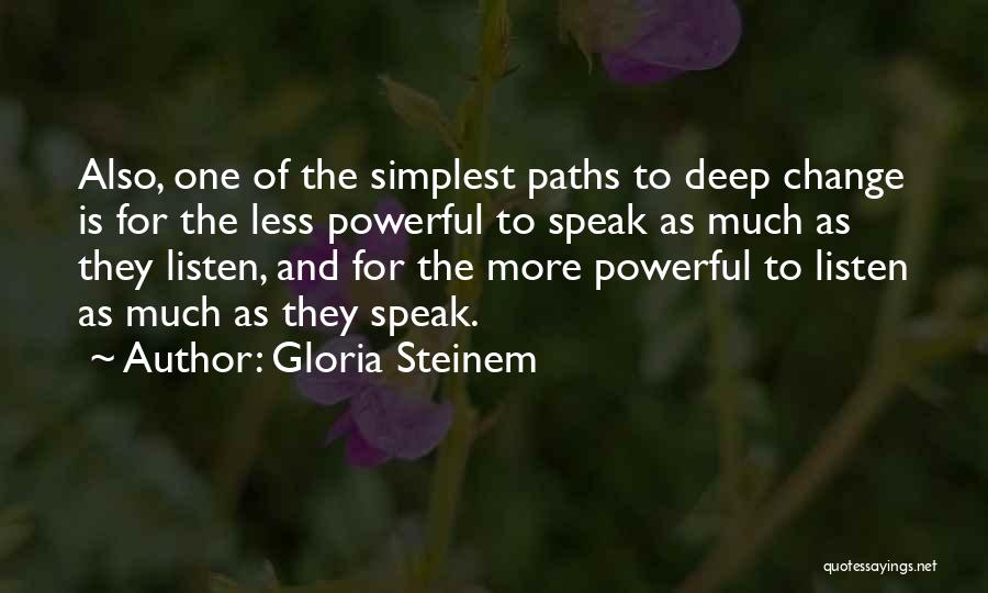 Speak Less And Listen More Quotes By Gloria Steinem