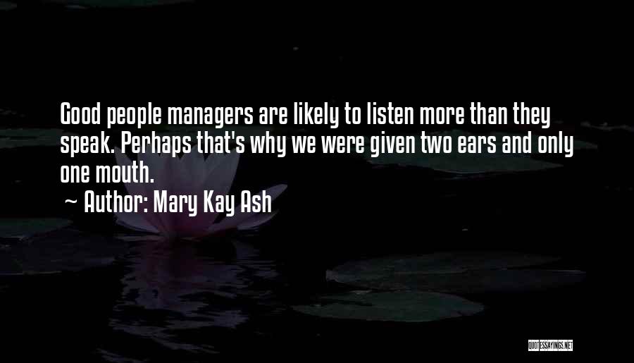 Speak Less And Listen More Quotes By Mary Kay Ash