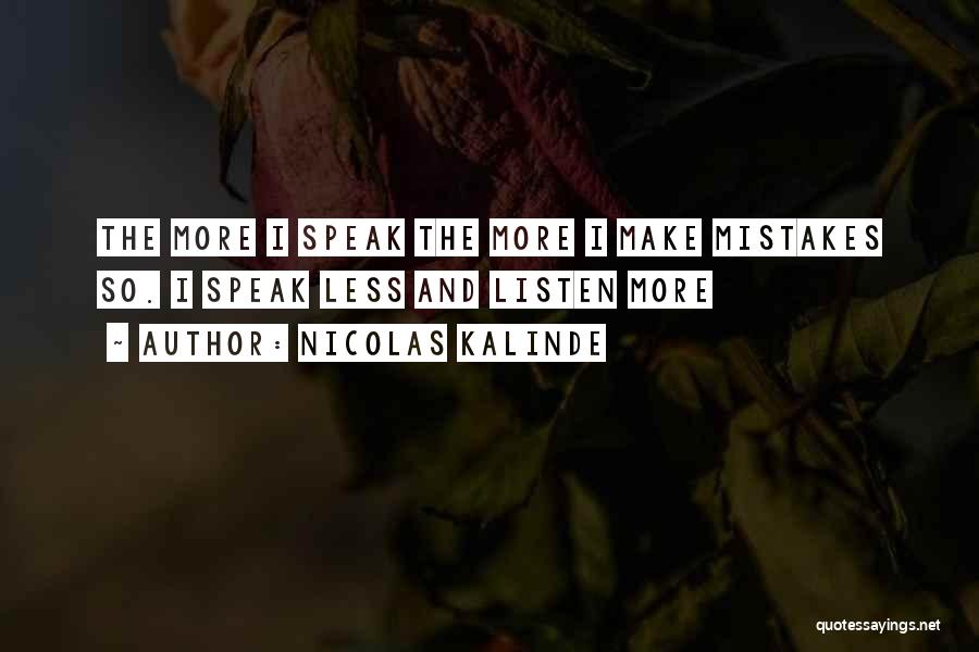 Speak Less And Listen More Quotes By Nicolas Kalinde