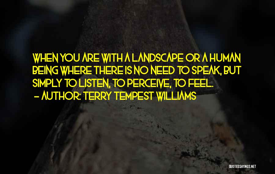 Speak Less And Listen More Quotes By Terry Tempest Williams