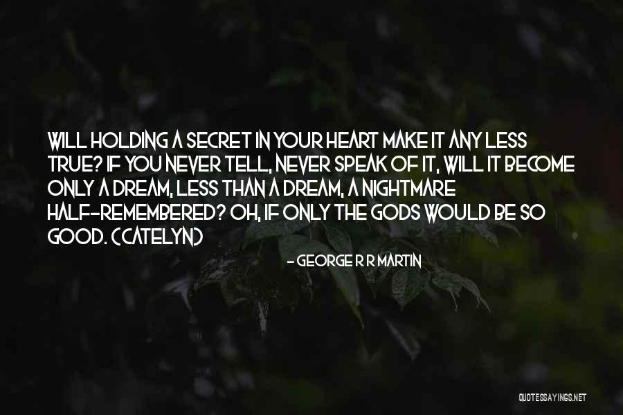 Speak Less Quotes By George R R Martin Speak Less Quotes By George R R Martin