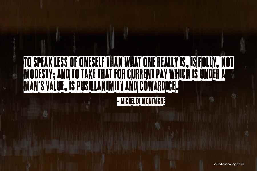 Speak Less Quotes By Michel De Montaigne Speak Less Quotes By Michel De Montaigne