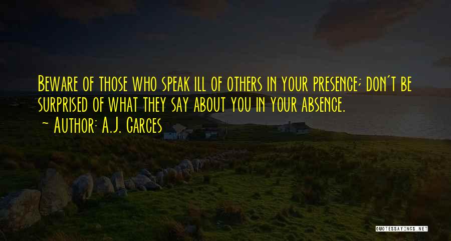Speak Less Say More Quotes By A.J. Garces