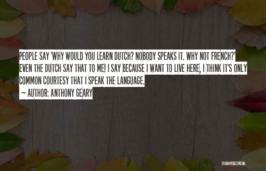 Speak Less Say More Quotes By Anthony Geary