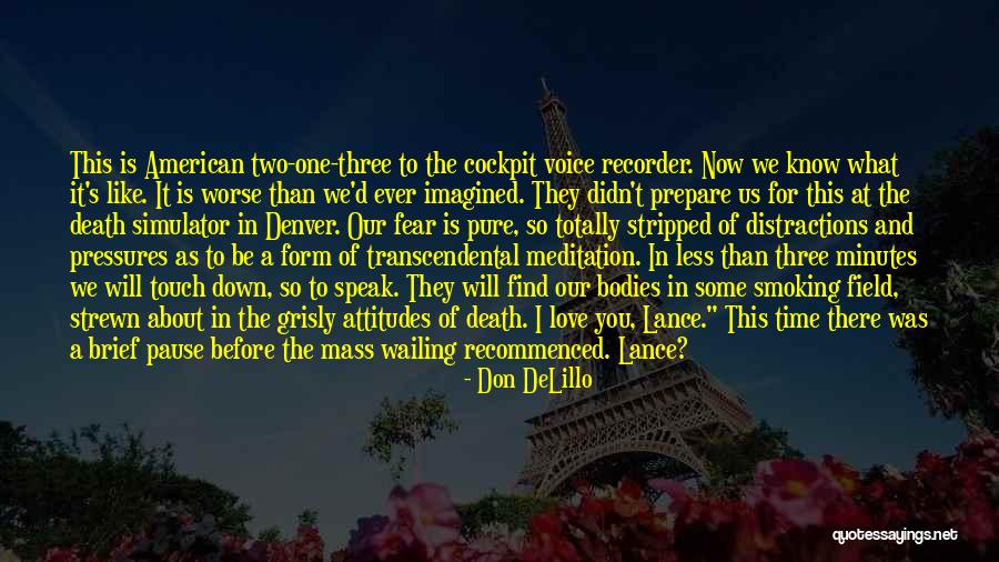 Speak Less Than You Know Quotes By Don DeLillo Speak Less Than You Know Quotes By Don DeLillo