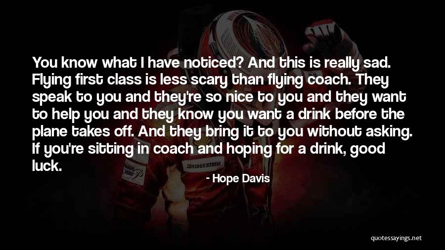 Speak Less Than You Know Quotes By Hope Davis Speak Less Than You Know Quotes By Hope Davis