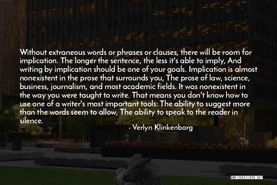 Speak Less Than You Know Quotes By Verlyn Klinkenborg Speak Less Than You Know Quotes By Verlyn Klinkenborg