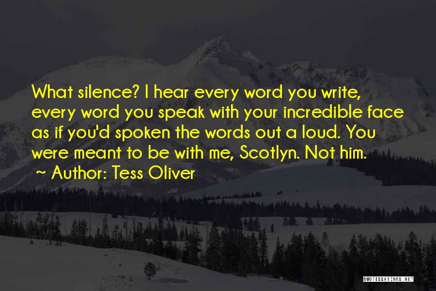 Speak Loud Quotes By Tess Oliver