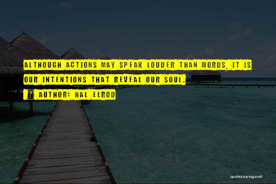 Speak Louder Than Words Quotes By Hal Elrod