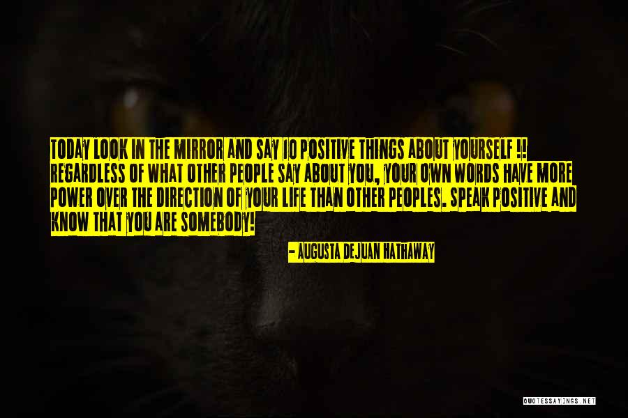 Speak Mirror Quotes By Augusta DeJuan Hathaway Speak Mirror Quotes By Augusta DeJuan Hathaway