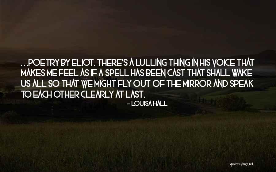 Speak Mirror Quotes By Louisa Hall Speak Mirror Quotes By Louisa Hall
