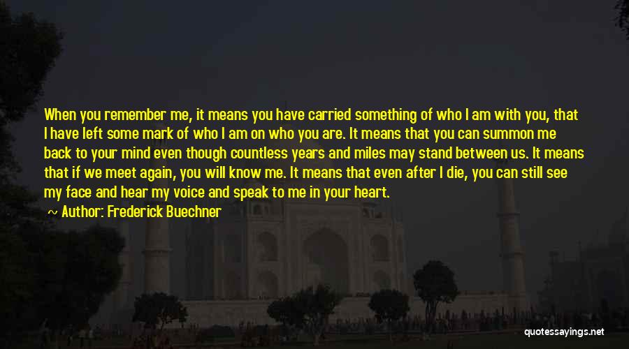 Speak My Mind Quotes By Frederick Buechner