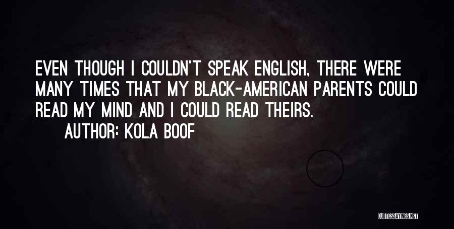 Speak My Mind Quotes By Kola Boof