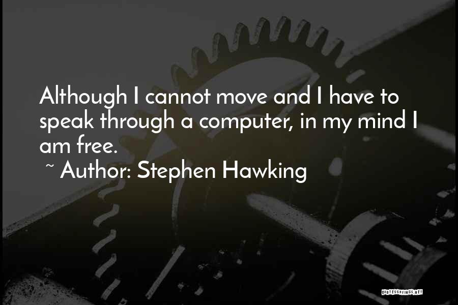 Speak My Mind Quotes By Stephen Hawking