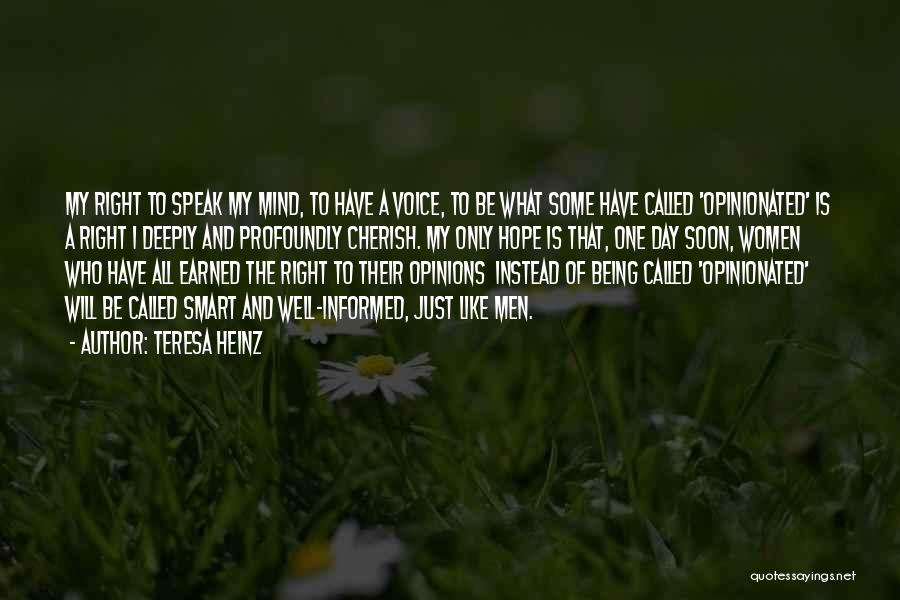 Speak My Mind Quotes By Teresa Heinz