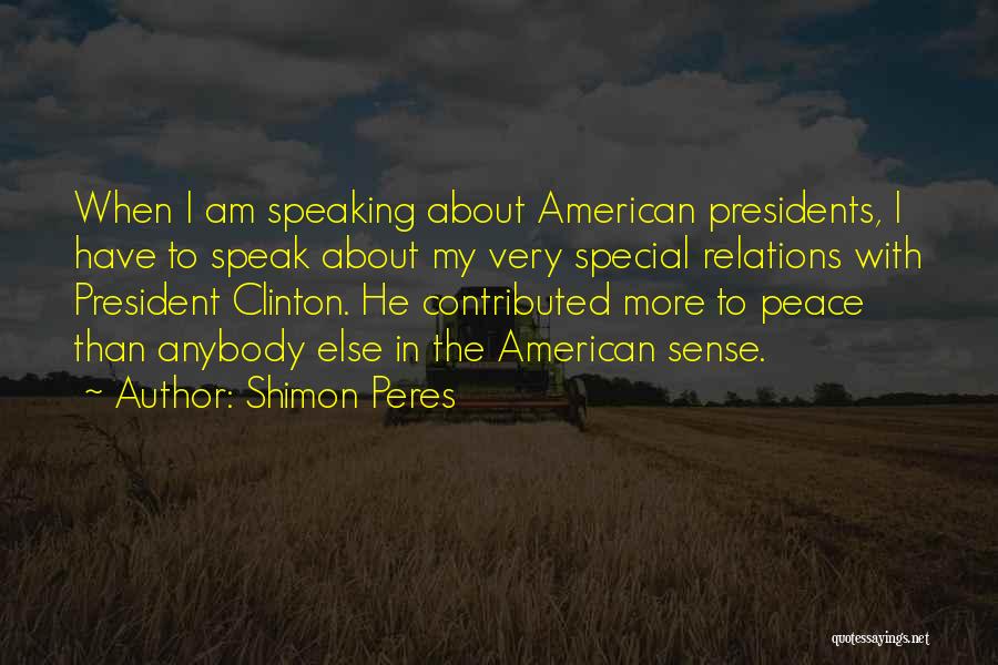 Speak My Peace Quotes By Shimon Peres