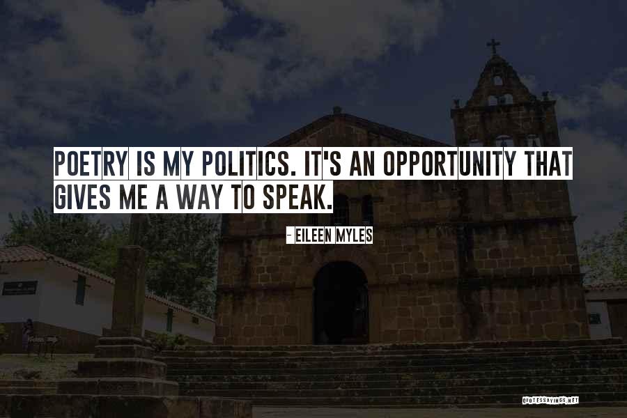 Speak My Quotes By Eileen Myles Speak My Quotes By Eileen Myles