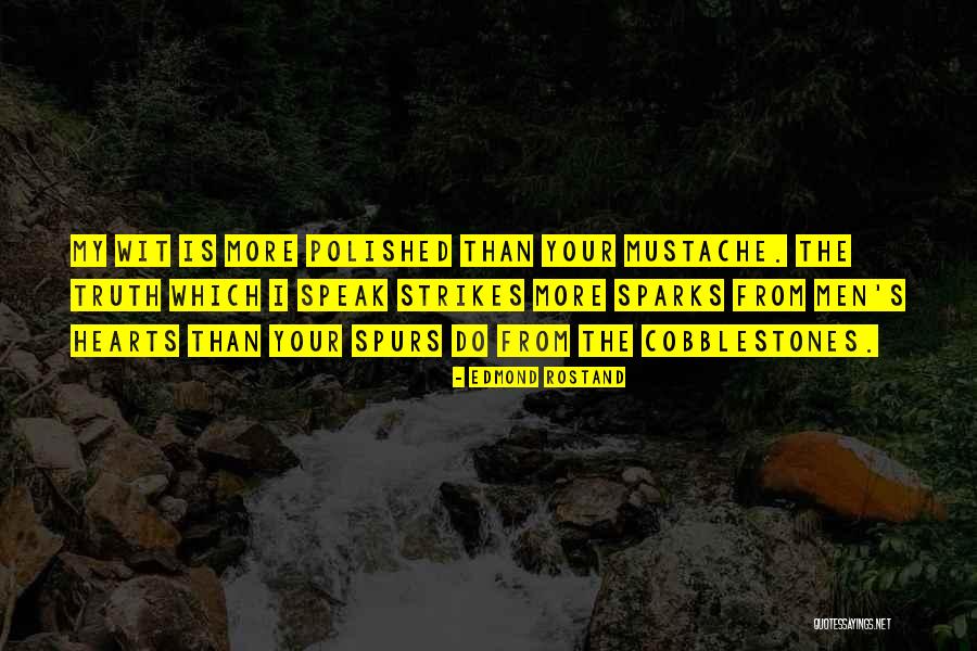 Speak My Truth Quotes By Edmond Rostand Speak My Truth Quotes By Edmond Rostand