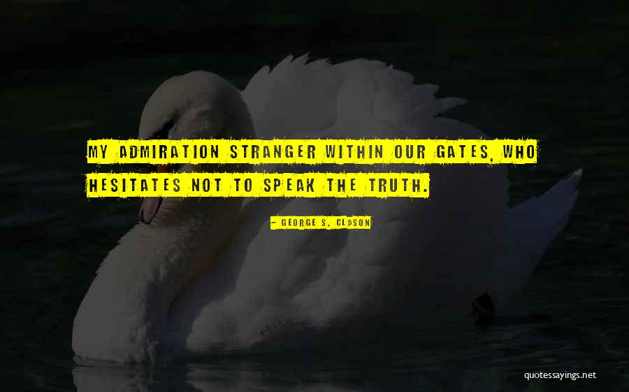 Speak My Truth Quotes By George S. Clason Speak My Truth Quotes By George S. Clason
