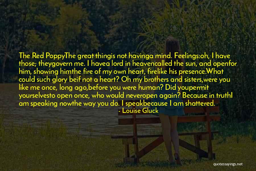 Speak My Truth Quotes By Louise Gluck Speak My Truth Quotes By Louise Gluck