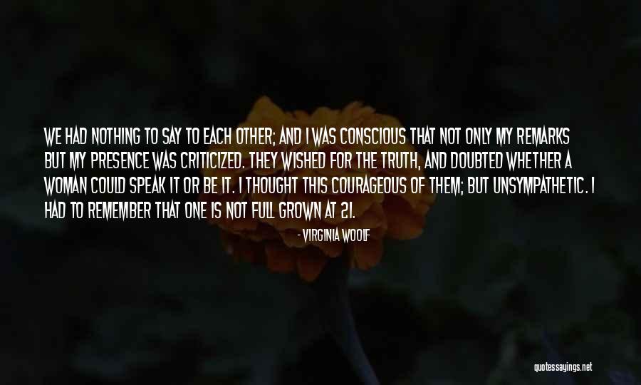 Speak My Truth Quotes By Virginia Woolf Speak My Truth Quotes By Virginia Woolf