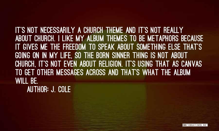 Speak Now Album Quotes By J. Cole