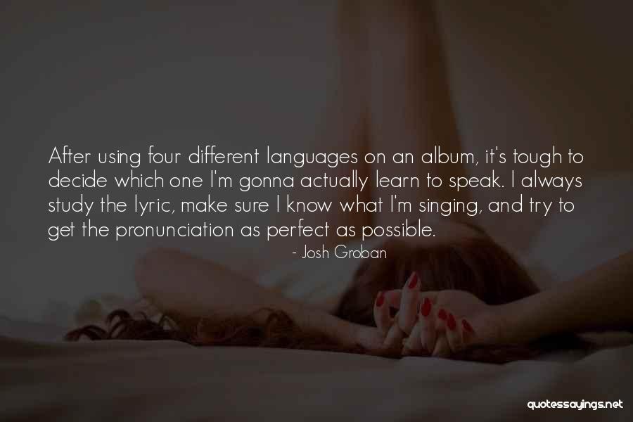 Speak Now Album Quotes By Josh Groban