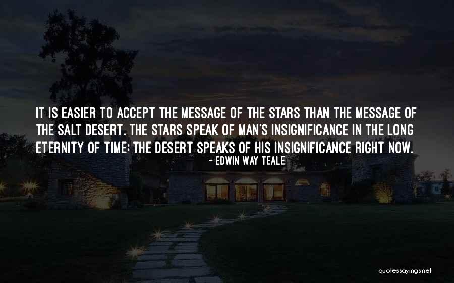 Speak Now Quotes By Edwin Way Teale Speak Now Quotes By Edwin Way Teale