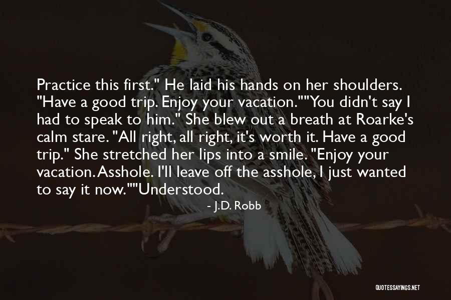 Speak Now Quotes By J.D. Robb Speak Now Quotes By J.D. Robb