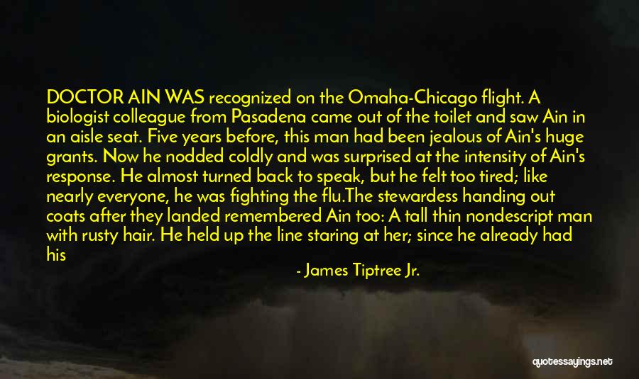 Speak Now Quotes By James Tiptree Jr. Speak Now Quotes By James Tiptree Jr.