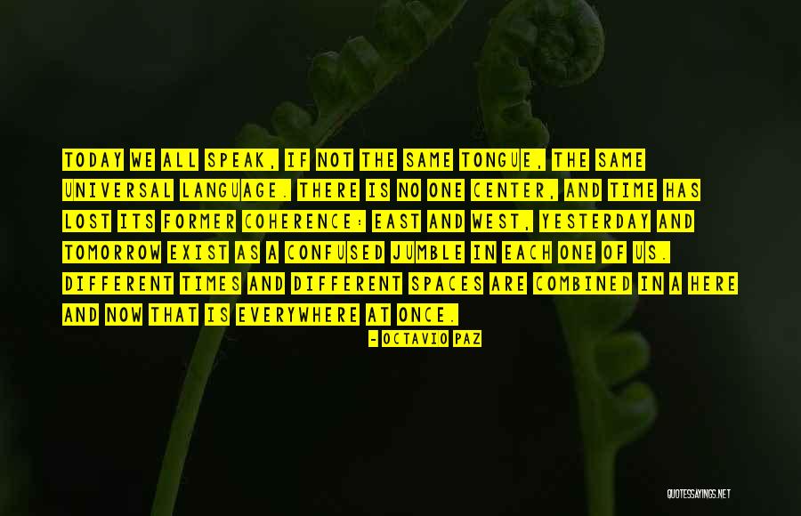 Speak Now Quotes By Octavio Paz Speak Now Quotes By Octavio Paz