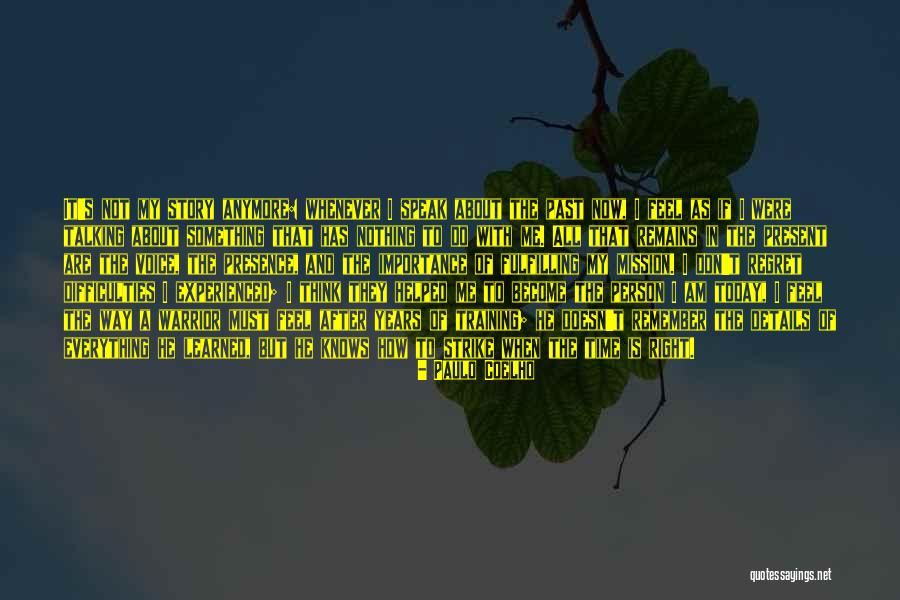 Speak Now Quotes By Paulo Coelho Speak Now Quotes By Paulo Coelho