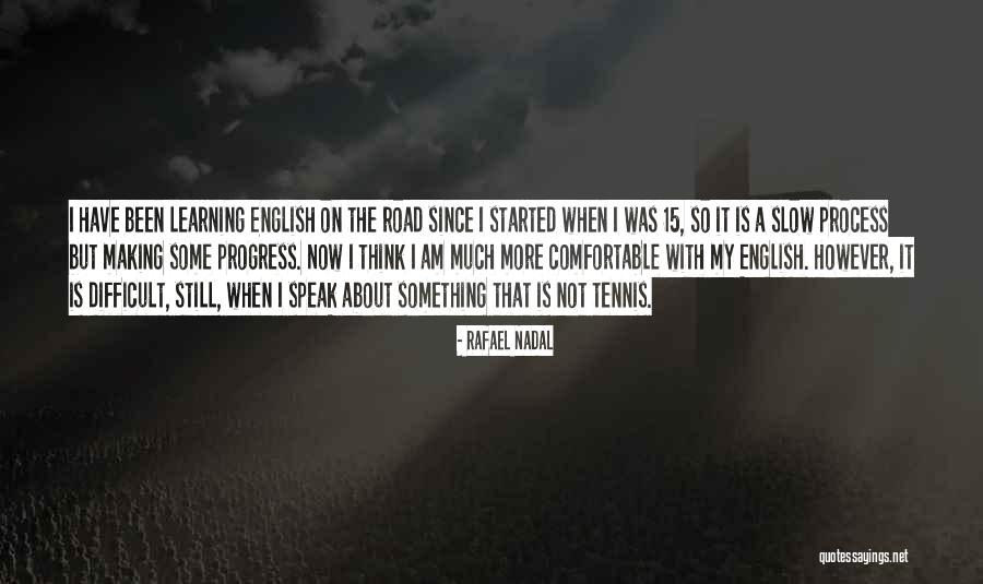 Speak Now Quotes By Rafael Nadal Speak Now Quotes By Rafael Nadal