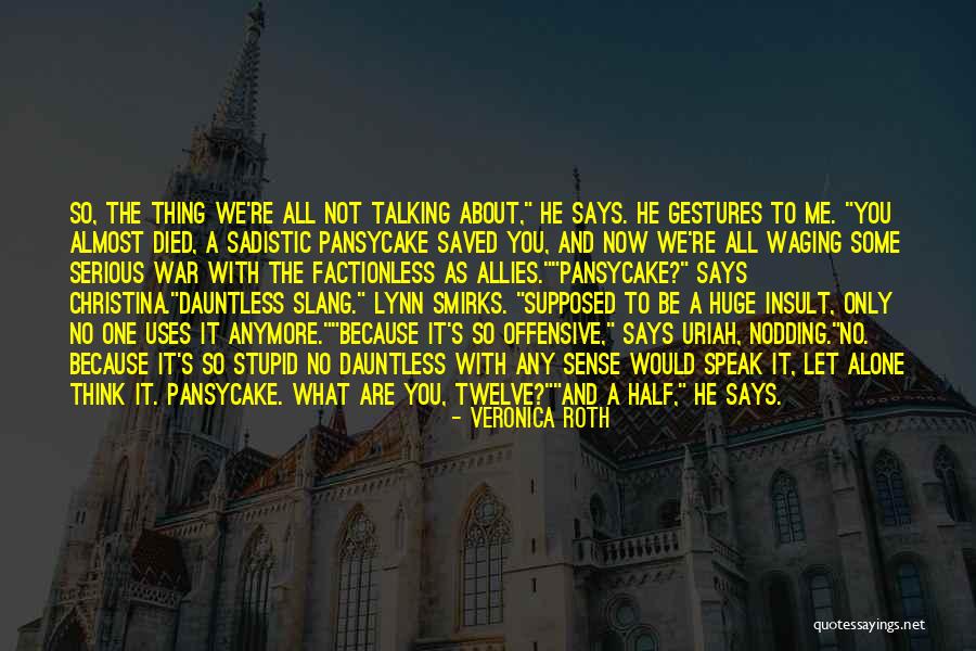 Speak Now Quotes By Veronica Roth Speak Now Quotes By Veronica Roth