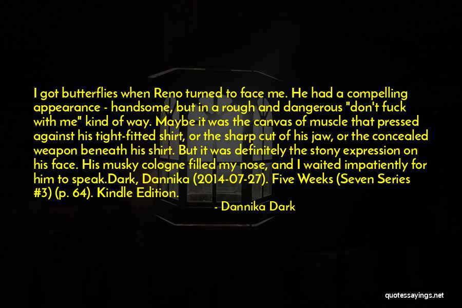 Speak On My Face Quotes By Dannika Dark Speak On My Face Quotes By Dannika Dark