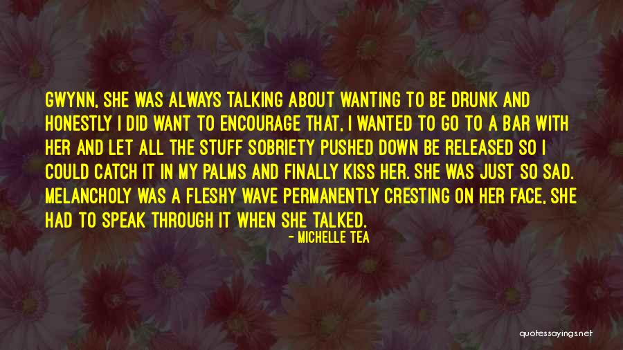 Speak On My Face Quotes By Michelle Tea Speak On My Face Quotes By Michelle Tea