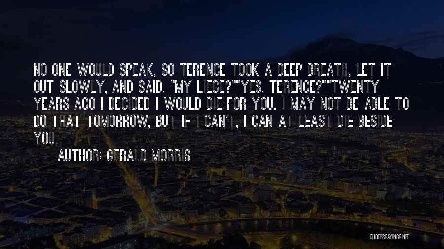 Speak Out Quotes By Gerald Morris