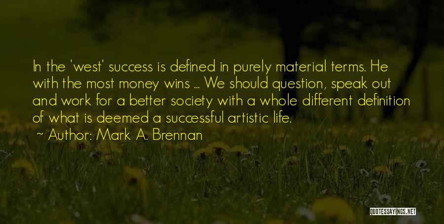 Speak Out Quotes By Mark A. Brennan